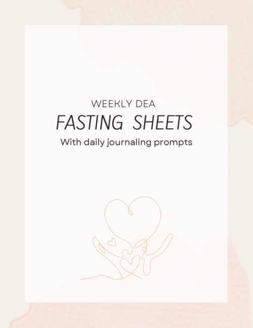 DEA Spiritual Fasting Sheets!